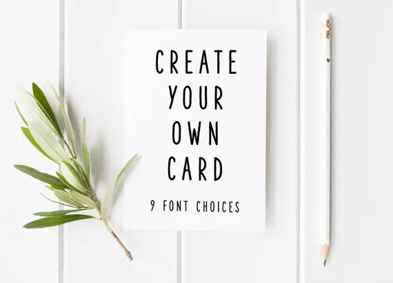 Create Your Own Cards