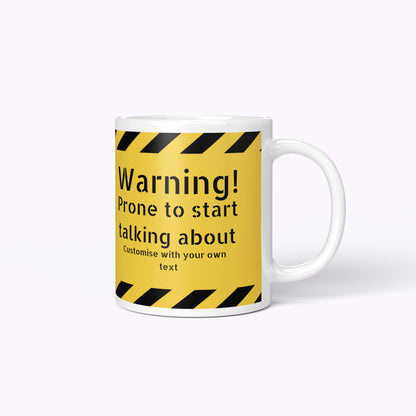 Warning! 'Prone To Start Talking About' | 11oz Classic White Mug